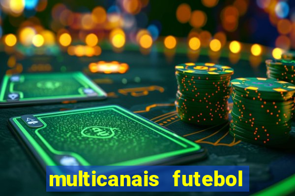 multicanais futebol ao vivo